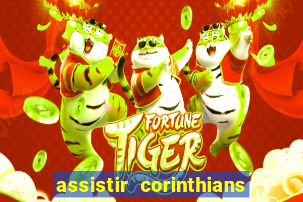 assistir corinthians multi canais